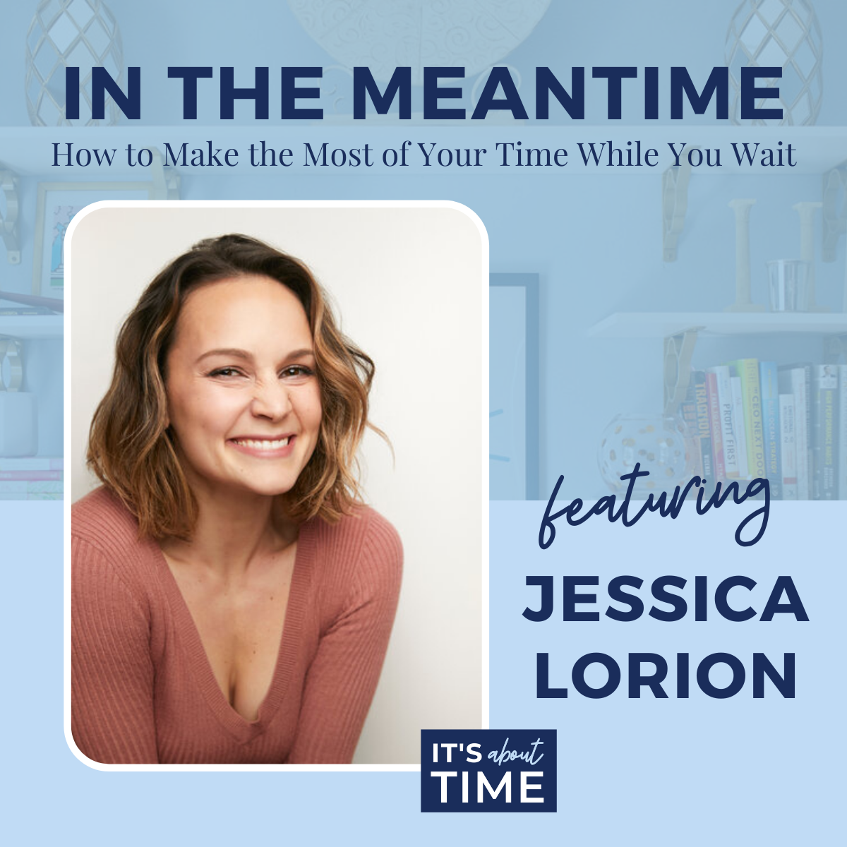 Episode 99 Featuring Jessica Lorion