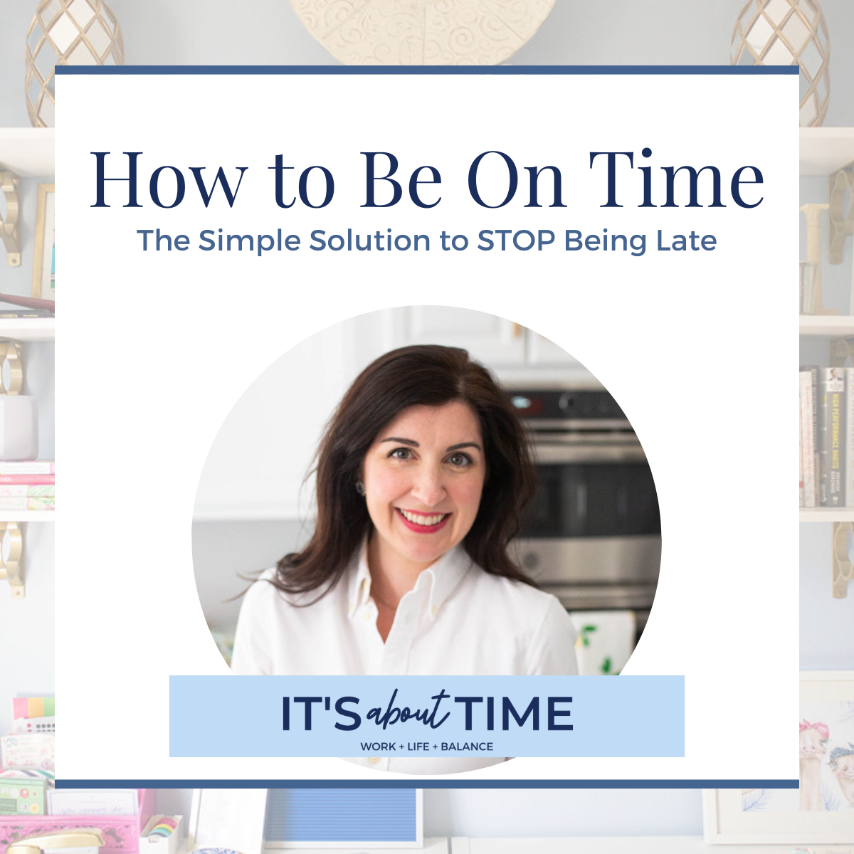 Stop Being Late: How to Be On Time