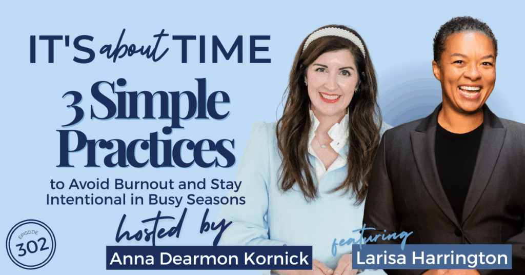 How to Avoid Burnout | Larisa Harrington | Anna Dearmon Kornick Time Management Coach