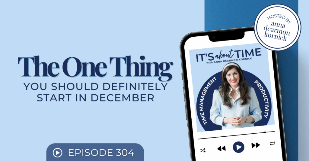 How to get your life together | Anna Dearmon Kornick Time Management Coach